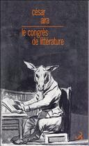 Couverture du livre « Le congrès de littérature » de Cesar Aira aux éditions Christian Bourgois
