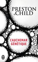 Couverture du livre « Cauchemar génétique » de Preston et Child aux éditions J'ai Lu
