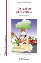 Couverture du livre « Le turban et la capote ; théâtre mahorais » de Nassur Attoumani aux éditions L'harmattan