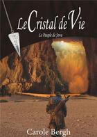 Couverture du livre « Le cristal de vie : le peuble de Jova » de Carole Bergh aux éditions Books On Demand