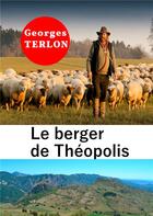 Couverture du livre « Le berger de Théopolis » de Georges Terlon aux éditions Books On Demand