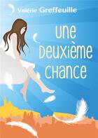 Couverture du livre « Une deuxieme chance » de Valerie Greffeuille aux éditions Books On Demand