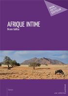 Couverture du livre « Afrique intime » de Bruno Gallisa aux éditions Mon Petit Editeur