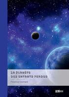 Couverture du livre « La planète des enfants perdus » de Florence Cochard aux éditions Publibook