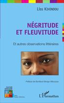 Couverture du livre « Négritude et fleuvitude et autres observations littéraires » de Kihindou Liss aux éditions L'harmattan