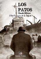 Couverture du livre « Los Patos ; l'art français de la défaite » de Claude Milcent aux éditions Velours