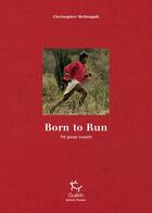 Couverture du livre « Born to run » de Christopher Mcdougall aux éditions Paulsen Guerin