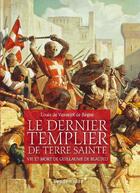 Couverture du livre « Le dernier Templier de Terre sainte ; vie et mort de Guillaume de Beaujeau » de Louis De Vasselot De Regne aux éditions Vendemiaire