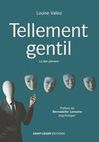 Couverture du livre « Tellement gentil : le lien pervers » de Helene Vallez aux éditions Saint-leger