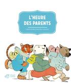Couverture du livre « L'heure des parents » de Nicole Claveloux et Christian Bruel aux éditions Thierry Magnier