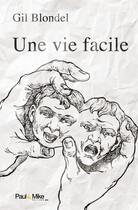 Couverture du livre « Une vie facile » de Gil Blondel aux éditions Paul & Mike