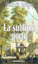 Couverture du livre « La sublime porte » de Alain De Savigny aux éditions Erick Bonnier