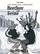 Couverture du livre « Une année avec l'orchestre ; Beethov sur Seine » de Chloe Wary aux éditions Steinkis