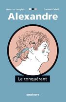 Couverture du livre « Alexandre le conquérant » de Jean-Luc Langlais aux éditions Amaterra