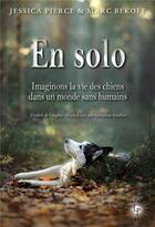 Couverture du livre « En solo ! imaginer la vie des chiens dans un monde sans humains » de Marc Bekoff et Jessica Pierce aux éditions Perseides