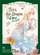 Couverture du livre « Les fées, le roi-dragon et moi (en chat) Tome 3 » de Aki et Kureha et Yamigo aux éditions Nobi Nobi