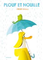 Couverture du livre « Plouf et Nouille » de Steve Small aux éditions Sarbacane