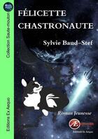 Couverture du livre « Félicette, chastronaute » de Sylvie Baud-Stef aux éditions Ex Aequo