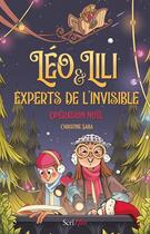 Couverture du livre « Léo et Lili, experts de l'invisible : opération noël ! » de Christine Saba aux éditions Scrineo