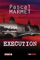 Couverture du livre « Exécution » de Pascal Marmet aux éditions M+ Editions