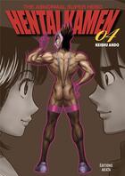 Couverture du livre « Hentai Kamen the abnormal superhero Tome 4 » de Keishu Ando aux éditions Akata