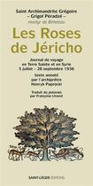 Couverture du livre « Les roses de Jericho : Journal de voyage en Terre Sainte et en Syrie 5 juillet-28 septembre 1936 » de Saint Archimandrite aux éditions Saint-leger