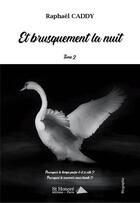 Couverture du livre « Et brusquement la nuit » de Caddy Raphael aux éditions Saint Honore Editions