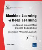 Couverture du livre « Machine Learning et Deep Learning : des bases à la conception avancée d'algorithmes (exemples en Python et en JavaScript) » de Patrick Wampe aux éditions Eni