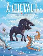 Couverture du livre « À cheval ! t.6 : garrot coup de froid ! » de Laurent Dufreney et Miss Prickly aux éditions Delcourt