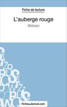 Couverture du livre « L'auberge rouge de Balzac : analyse complète de l'oeuvre » de Hubert Viteux aux éditions Fichesdelecture.com