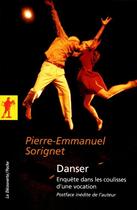 Couverture du livre « Danser ; enquête dans les coulisses d'une vocation » de Pierre-Emmanuel Sorignet aux éditions La Decouverte