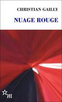 Couverture du livre « Nuage rouge » de Christian Gailly aux éditions Minuit