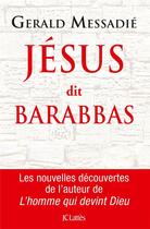 Couverture du livre « Jésus dit Barabbas » de Gerald Messadié aux éditions Lattes