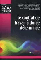 Couverture du livre « Le contrat de travail a duree determinee » de Antonmattei/Derue aux éditions Lamy