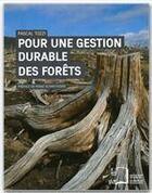 Couverture du livre « Pour une gestion durable des forêts » de Pascal Tozzi aux éditions Editions Rue D'ulm