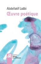 Couverture du livre « Oeuvre poétique » de Abdellatif Laabi aux éditions La Difference