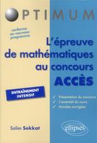 Couverture du livre « L'epreuve de mathematiques au concours acces » de Sekkat Salim aux éditions Ellipses