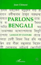 Couverture du livre « Parlons bengali - langue et culture » de Jean Clement aux éditions L'harmattan