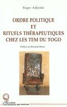 Couverture du livre « Ordre politique et rituels therapeutiques chez les tem du togo » de Roger Adjeoda aux éditions L'harmattan