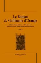 Couverture du livre « Le roman de guillaume d'orange Tome 2 » de Anonyme aux éditions Honore Champion