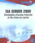 Couverture du livre « Isa server 2000 ; strategies d'acces internet et de mise en cache » de Philippe Mathon aux éditions Eni