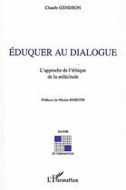 Couverture du livre « Eduquer au dialogue » de Gendron Claude aux éditions L'harmattan