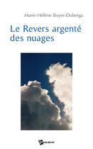 Couverture du livre « Le revers argenté des nuages » de Marie Boyer-Duberga aux éditions Publibook