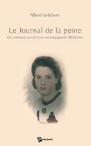 Couverture du livre « Le journal de la peine » de Albert Lefebvre aux éditions Publibook
