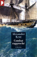 Couverture du livre « Combat rapproché » de Alexander Kent aux éditions Libretto