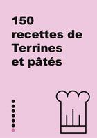 Couverture du livre « Terrines et pâtés » de Heloise Martel aux éditions First