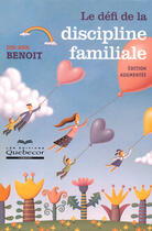 Couverture du livre « Le defi de la discipline familiale - edition augmentee » de Benoit Joe-Ann aux éditions Quebecor