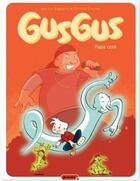 Couverture du livre « Gusgus t.2 ; papa cool » de Christian Durieux et Englebert Jean Luc aux éditions Dupuis