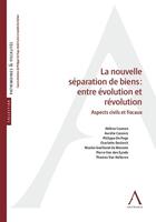 Couverture du livre « La nouvelle séparation de biens : entre évolution et révolution ; aspects civils et fiscaux » de  aux éditions Anthemis