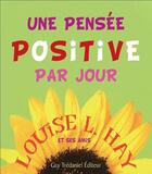 Couverture du livre « Une pensée positive par jour » de Louise Hay aux éditions Guy Trédaniel